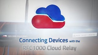 Connecting Devices with the Cloud Relay [upl. by Notnilc]