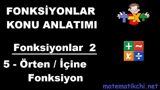 Fonksiyonlar 2 Konu Anlatımı 5  Örten İçine Fonksiyon [upl. by Idnat]