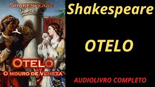 ✅ OTELO  William Shakespeare  AUDIOLIVRO COMPLETO [upl. by Ericksen]