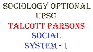 14411  Social System Part  1  Talcott Parsons  Sociology optional  UPSC [upl. by Padgett395]