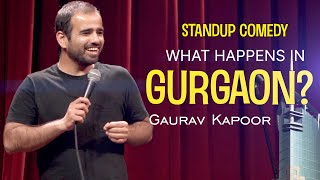 WHAT HAPPENS IN GURGAON   Gaurav Kapoor  Stand Up Comedy  Audience Interaction [upl. by Anailuig309]