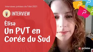 🇰🇷 Interview dElisa partie en PVT en Corée du Sud [upl. by Joses472]