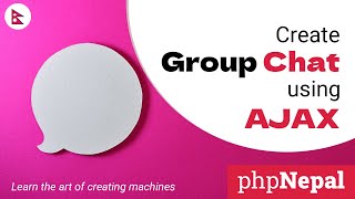 Create a Group Chat with Ajax amp PHP  PHP Tutorial in Nepali [upl. by Htebyram3]