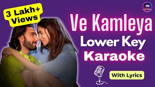 Ve Kamleya  Karaoke Lower Key  Arijit Singh  Ve Kamleya Instrumental [upl. by Lawler]