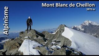 Alpinisme  Mont Blanc de Cheillon 3870 m [upl. by Ellerey603]