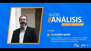 Claudio Nash  Primera edición radioanálisis 29072024 [upl. by Efrem]