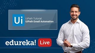 UiPath Email Automation  UiPath Tutorial  RPA Training Using UiPath  Edureka [upl. by Asirrac]