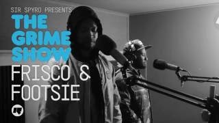 Grime Show Frisco amp Footsie [upl. by Pat]