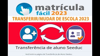 MATRÍCULA FÁCIL COMO FAZER TRANSFERÊNCIA DE ESCOLA MATRÍCULA FÁCIL 2023 matriculasabertas [upl. by Laraine]