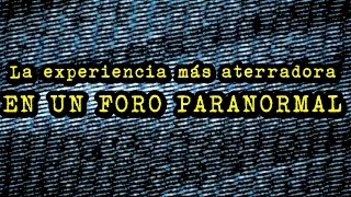 La experiencia más aterrorizante en un foro paranormal de Internet  DrossRotzank [upl. by Emelia]