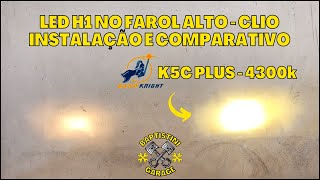 Instalação e Comparativo  LED H1 no farol alto do Renault Clio  K5C plus 4300k [upl. by Jena193]