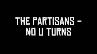 The Partisans  No U Turns [upl. by Anez]