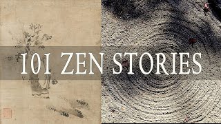 101 Zen Stories Compilation of Zen Koans [upl. by Survance675]