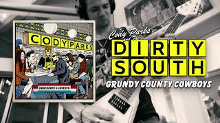 Cody Parks and The Dirty South  Grundy County Cowboys [upl. by Hepza]