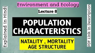 Natality  Mortality  Age Structure  Population Characteristics  Explained in Hindi  Lecture 8 [upl. by Odelinda]