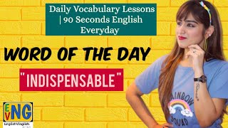 Word of the dayIndispensable Word meaning with example sentences Daily Video Vocabulary Lesons [upl. by Orlantha]