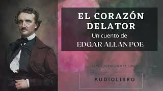 El corazón delator Un cuento de Edgar Allan Poe Audiolibro completo Voz humana real [upl. by Marela825]