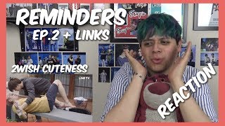 REMINDERS เพราะคิดถึง  Ep 2 Reaction no subs ver  links [upl. by Salvidor486]