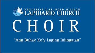 Ang Buhay Koy Laging Iniingatan  Lapidario Church Choir [upl. by Thornton959]