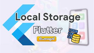 Flutter Local Storage  සිංහලෙන්   How to Handle your data locally in Flutter Full Guide  2024 [upl. by Henriques]