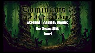 Dominions 6 The Slowest Blitz  Asphodel Carrion Woods  Turn 4 [upl. by Ynnaej]