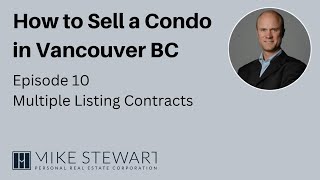 How to Sell a Condo in Vancouver BC Episode 10  Multiple Listing Contracts [upl. by Imeaj]