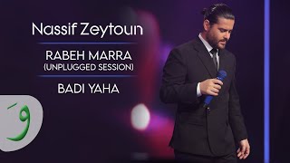 Nassif Zeytoun  Badi Yaha Unplugged Session 2023  ناصيف زيتون  بدي ياها [upl. by Oringa]