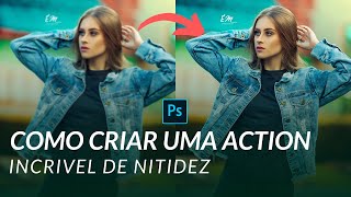 Como criar uma action incrível de nitidez [upl. by Lhary778]