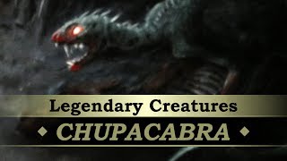 Legendary Creatures 05 Chupacabra [upl. by Yenhpad688]