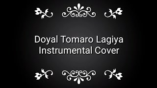 Doyal Tomaro Lagiya Instrumental Cover [upl. by Burnley]