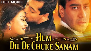 HUM DIL DE CHUKE SANAM  Full Movie  Bollywood Romantic Movie  Salman Khan Aishwarya Ajay Devgan [upl. by Irol]