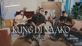 Kung Di Na Ako  c Agsunta  Live Performance Video [upl. by Now]