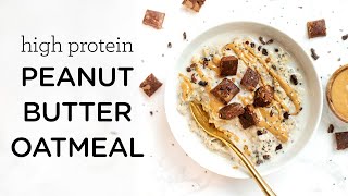 PEANUT BUTTER PROTEIN OATMEAL ‣‣ high protein amp vegan [upl. by Oicangi]