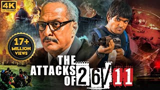 Nana Patekars THE ATTACKS OF 2611 Full Hindi Action Movie 4K  Atul Kulkarni  Bollywood Movies [upl. by Buffum]