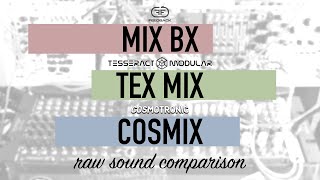 Cosmotronic COSMIX  Feedback MIX BX  Tesseract TEX MIX  comparison  eurorack mixers [upl. by Ninette78]