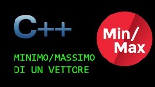 Tutorial C  Lezione 26  Trovare minimo e massimo di un vettore numerico [upl. by Misty]