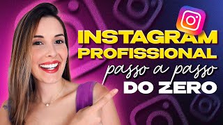 Como Montar um Instagram Profissional do Zero em 2024  Passo a Passo COMPLETO [upl. by Fritze]