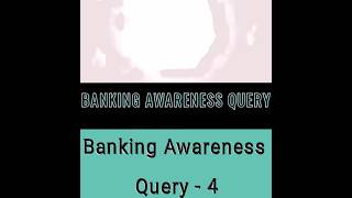 🖍️Banking Awareness Query  4  Share and Subscribe 👍 [upl. by Ellekram117]