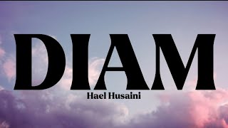 DIAM  Hael Husaini Lirik [upl. by Aiblis]