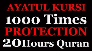 Ayatul Kursi X1000  20 Hours Beautiful Quran Recitation  Protection  Ruqyah For Money Busines Job [upl. by Behm]