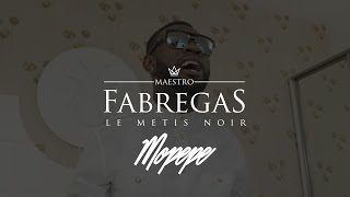 Fabregas Le Métis Noir  Mopepe Clip officiel [upl. by Nadabas]