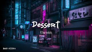 Dawin  Dessert  1 HOUR LOOP [upl. by Furnary]