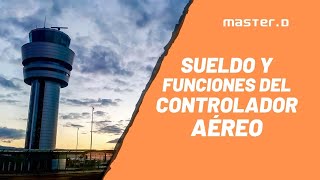 Funciones y Sueldo del Controlador Aéreo 🛫 MasterD [upl. by Valoniah683]