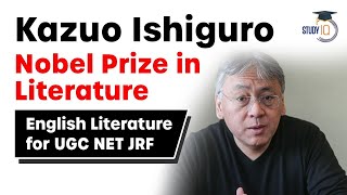 Kazuo Ishiguro Nobel Prize in Literature  English Literature for UGC NET JRF [upl. by Arun]