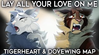 LAY ALL YOUR LOVE ON ME  Complete Warrior Cats MAP [upl. by Trbor]