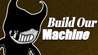 Bendy And The Ink Machine  Build Our Machine Song Animation 2D [upl. by Namref968]