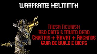 Mesa Nourish com Crítico Vermelho e Alto Dano  Guia de Build e Dicas  Warframe Helminth [upl. by Ehrenberg717]