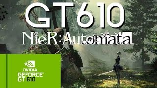 Nier Automata on Geforce GT 610 [upl. by Alac634]