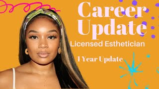 CAREER UPDATE 1 YEAR LATER  BEING AN ESTHETICIAN [upl. by Thacker]