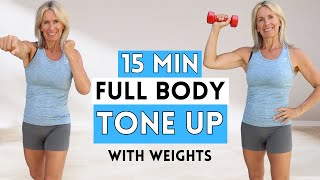 15 Minute Full Body Tone Up With Weights  Home Workout For Ladies Over 40 [upl. by Arek]